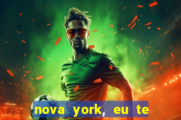 nova york, eu te amo filme completo dublado